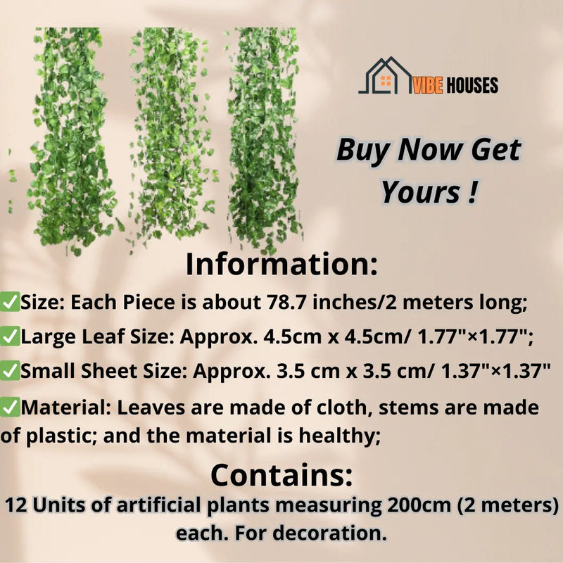 Artificial plants - Information: Size: Each Piece is about 78.7 inches/2 meters long; Large Leaf Size: Approx. 4.5cm x 4.5cm/ 1.77"×1.77"; Small Sheet Size: Approx. 3.5 cm x 3.5 cm/ 1.37"×1.37"; Material: Leaves are made of cloth, stems are made of plastic; and the material is healthy; Contains: 12 Units of artificial plants measuring 200cm (2 meters) 78.7 Inch each. For decoration. Buy Now Get Yours! Vibe Houses