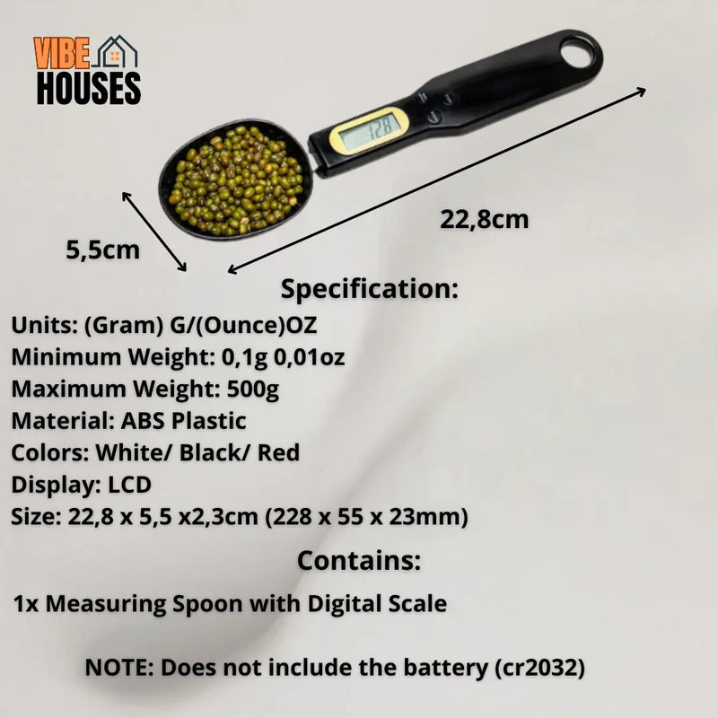 Digital spoon; Color: Black Specification - Units: (Gram) G/(Ounce)OZ Minimum; Weight: 0,1g 0,01oz; Maximum Weight: 500g; Material: ABS Plastic; Colors: White/ Black/ Red; Display: LCD Size: 22,8 x 5,5 x2,3cm (228 x 55 x 23mm). Contains: 1x Measuring Spoon with Digital Scale; NOTE: Does not include the battery. Vibe Houses.